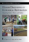 Human Dimensions of Ecological Restoration: Integrating Science, Nature, and Culture (Science and Practice of Ecological Restoration)