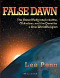 False Dawn The United Religions Initiative Globalism & the Quest for a One World Religion