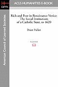 Rich and Poor in Renaissance Venice: The Social Institutions of a Catholic State, to 1620