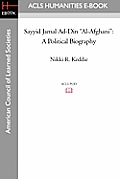 Sayyid Jamal Ad-Din Al-Afghani: A Political Biography
