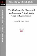The Conflict of the Church and the Synagogue: A Study in the Origins of Antisemitism