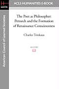 The Poet as Philosopher: Petrarch and the Formation of Renaissance Consciousness