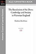 The Revolution of the Dons: Cambridge and Society in Victorian England