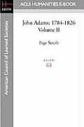 John Adams: 1784-1826 Volume II