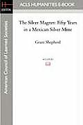 The Silver Magnet: Fifty Years in a Mexican Silver Mine
