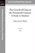 The Growth of Cities in the Nineteenth Century: A Study in Statistics