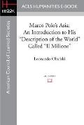 Marco Polo's Asia: An Introduction to His Description of the World Called Il Milione