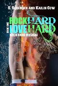 Rock Hard Love Hard (Rock Hard Musical)