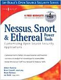 Nessus Snort & Ethereal Power Tools Customizing Open Source Security Applications