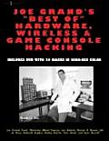 Joe Grands Best of Hardware Wireless & Game Console Hacking Includes DVD with 20 Hacks in High Res Color With CD ROM