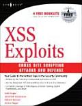 Xss Attacks: Cross Site Scripting Exploits and Defense
