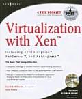 Virtualization with XEN Including XenEnterprise XenServer & XenExpress With CDROM