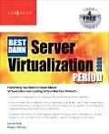 The Best Damn Server Virtualization Book Period: Including VMware, Xen, and Microsoft Virtual Server