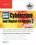 The Best Damn Cybercrime and Digital Forensics Book Period: Your Guide to Digital Information Seizure, Incident Response, and Computer Forensics