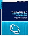 Basics of Information Security understanding the fundamentals of InfoSec in thoery & practice