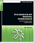 Basics of Digital Forensics The Primer for Getting Started in Digital Forensics