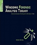 Windows Forensic Analysis Toolkit 3rd Edition Advanced Analysis Techniques for Windows 7
