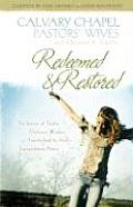 Redeemed & Restored The Stories of Twelve Ordinary Women Transformed by Gods Extraordinary Power Calvary Chapel Pastors Wives
