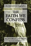 The Faith We Confess