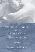 Authentic Christianity and the Life of Freedom
