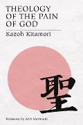 Theology of the Pain of God: The First Original Theology From Japan