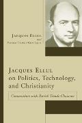 Jacques Ellul on Politics, Technology, and Christianity
