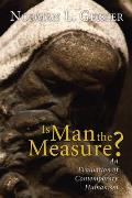 Is Man the Measure?