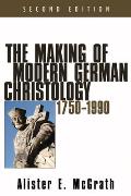 The Making of Modern German Christology, 1750-1990, Second Edition