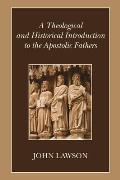 A Theological and Historical Introduction to the Apostolic Fathers