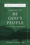 Called To Be Gods People An Introduction To The Old Testament