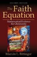 The Faith Equation: Mathematical Evidence for Christianity