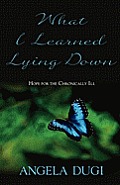 What I Learned Lying Down
