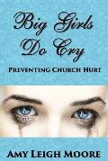 Big Girls Do Cry: Preventing Church Hurt