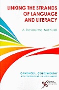 Linking the Strands of Language and Literacy: Resources Manual [With CDROM]