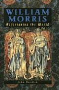 William Morris Redesigning The World