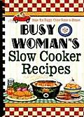 Busy Womans Slow Cooker Recipes Make em Happy to Come Home to Dinner