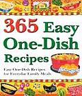 365 Easy One Dish Recipes Easy One Dish Recipes for Everyday Family Meals