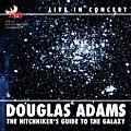 The Hitchhiker's Guide to the Galaxy: Douglas Adams Live in Concert