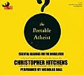 Portable Atheist Essential Readings for the Nonbeliever