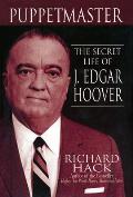 Puppetmaster The Secret Life of J Edgar Hoover