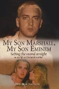 My Son Marshall My Son Eminem Setting the Record Straight on My Life as Eminems Mother