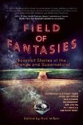 Field of Fantasies: Baseball Stories of the Strange and Supernatural