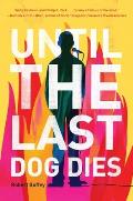 Until the Last Dog Dies