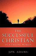 The Successful Christian in a Failing World