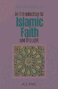 An Introduction to Islamic Faith and Thought: How to Live as a Muslim