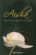 Aisha The Wife The Companion The Scholar