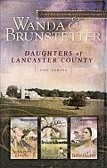 Daughters of Lancaster County The Series Three Bestselling Novels in One Volume Storekeepers Daughter Quilters Daughter Bishops Daughter