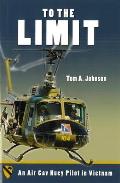 To the Limit: An Air Cav Huey Pilot in Vietnam