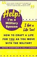 Help Im a Military Spouse I Want a Life Too How to Craft a Life for You as You Move with the Military