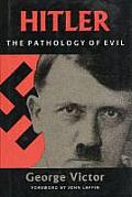 Hitler The Pathology Of Evil